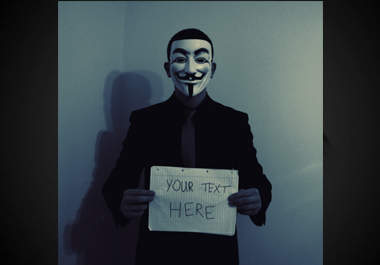 dress up in a suit wearing a Guy Fawkes mask and take a photo of me holding your message Anonymous style big2