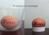 unpeel or uncrack an egg to reveal your message small2
