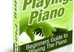 give you Guide to Playing Piano