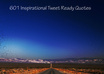 send you a HUGE list of 501 inspirational and motivational quotes that are Twitter ready