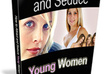 give you an eBook about how to impress and seduce beautiful young women