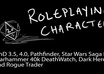 roll up a new Dungeons and Dragons or Pathfinder type character
