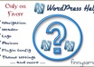 solve any WordPress Issue or answer any WP question