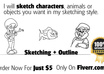 sketch characters, animals or objects you want in my sketching style