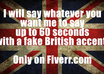 talk in a fake British accent and say anything you want for 60 seconds small1