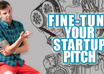 fine Tune your startup Pitch for investors small1