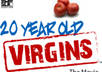 put your name at the end credits of our comedy movie 20 Year Old Virgins