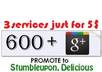 get Real 600+ google plus one +1 votes to your website, plus submit to Stumbleupon and Delicious