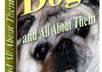 tell you what you need to know about dogs, dog breeds and everything about dogs