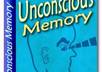 give you an ebook on Unconscious Memory and how you can tap on its power to achieve great feats