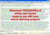 tell you where to get THOUSANDS of article spin syntax from different niches ready to download instantly and use with The Best Spinner