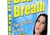 show you how to combat Bad Breath