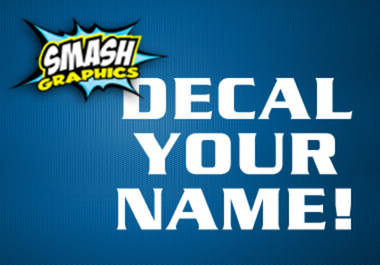 make a Decal of Your Name to put Anywhere big1