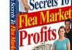 reveal to you the insiders secrets to making profits in flea markets