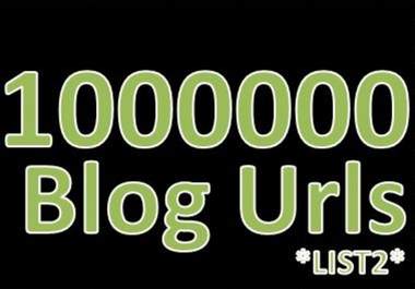 send You 1 Million Unique Wordpress Blog Urls List + Super Bonus 500 000 BlogEngine Urls big1