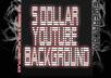 make a personalised youtube background for your business