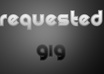 do your REQUESTED gig™