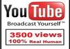 give you guaranteed 3,500+ YouTube views,real human guaranteed,fast delivery