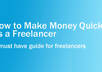 give an ebook about how to make money quickly as a freelancer