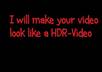 make your video look like a HDR Video