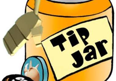gladly accept a small tip from my esteemed clients for my brand new snazzy tip jar big1