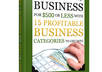 send you a start a business for 500 dollars or less with 15 profitable business categories to get into ebook