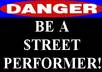 teach you how to become a street performer and make extra money from a Professional busker with 20 years experience