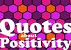 send you a big list of 500 quotes on POSITIVITY